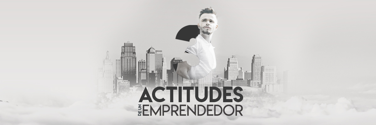 Actitudes de un emprendedor